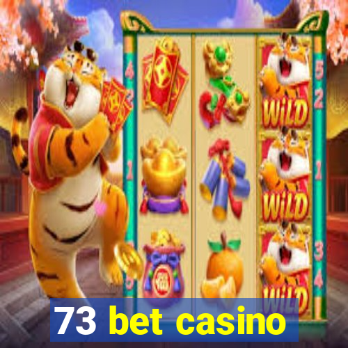 73 bet casino